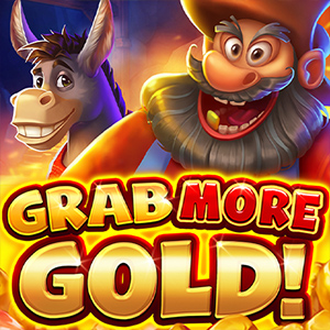 GRAB MORE GOLD